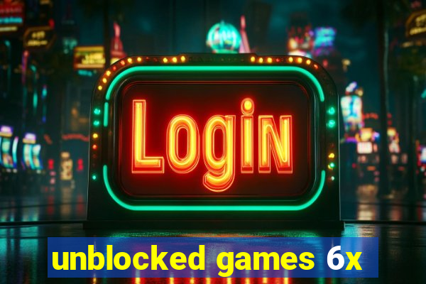 unblocked games 6x